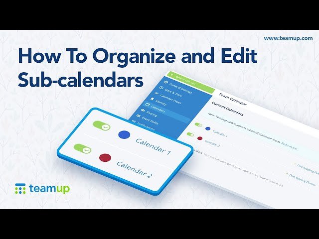 Teamup Tutorial:  How To Organize and Edit Sub-Calendars